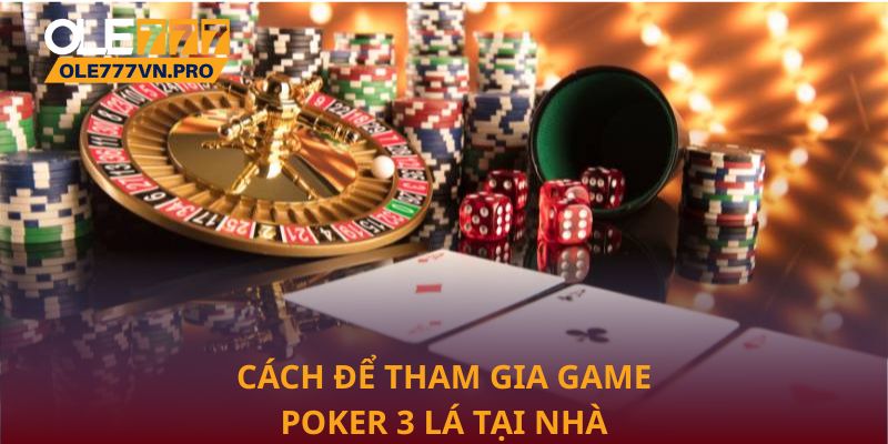 Cách để tham gia game Poker 3 lá tại nhà cái Ole777