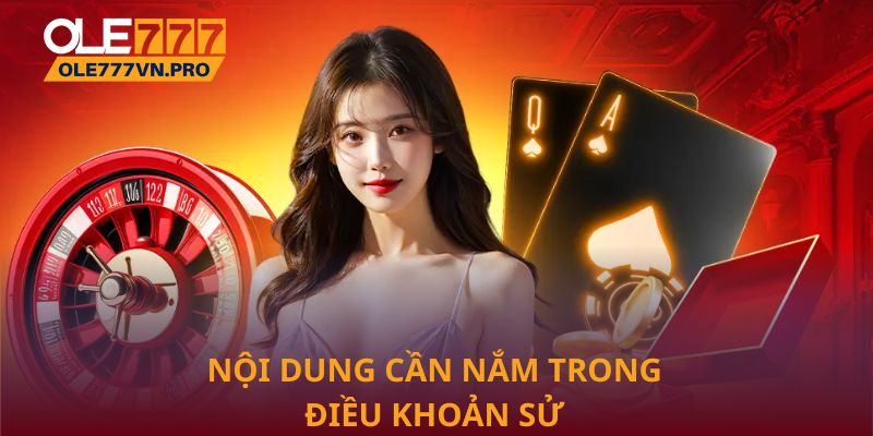 Nội dung cần nắm trong điều khoản sử dụng Ole777
