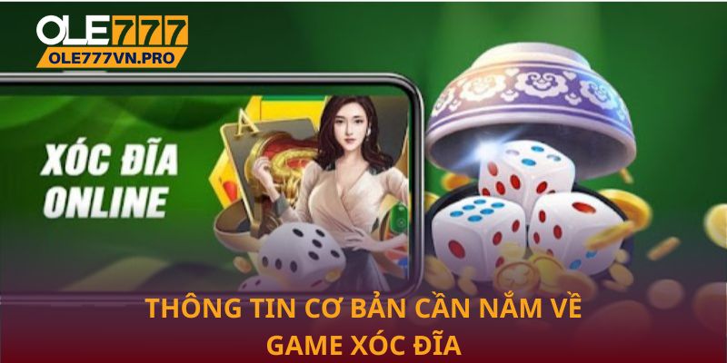 Thông tin cơ bản cần nắm về game Xóc đĩa online tại Ole777
