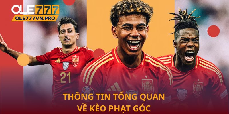 Thông tin tổng quan về kèo phạt góc
