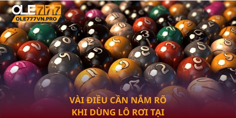 Vài điều cần nắm rõ khi dùng lô rơi tại Ole777