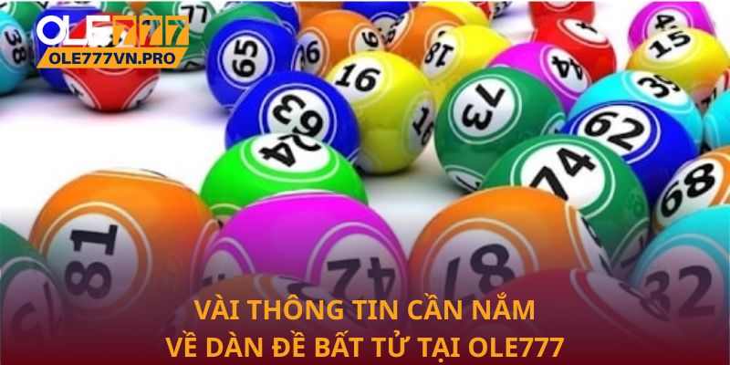 Vài thông tin cần nắm về dàn đề bất tử tại Ole777