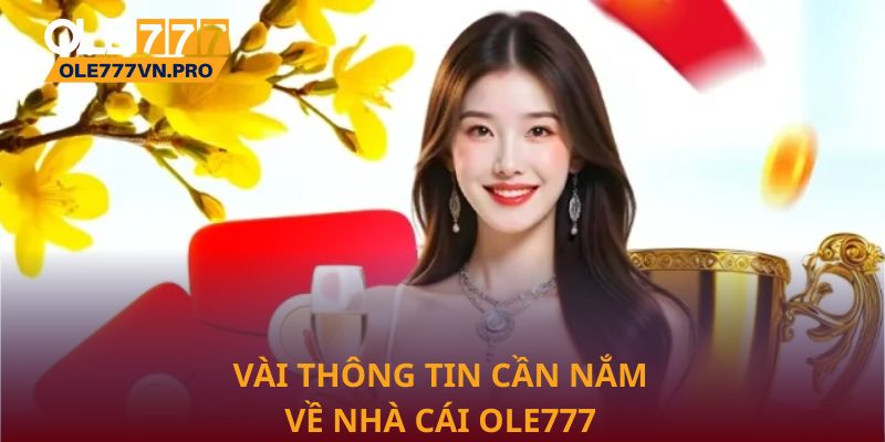 Vài thông tin cần nắm về nhà cái Ole777