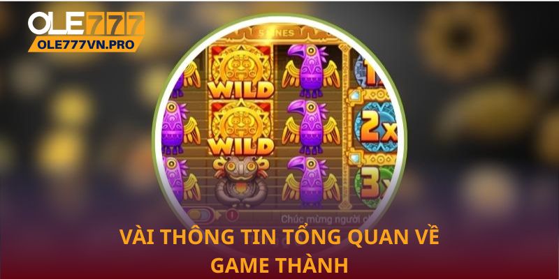 Vài thông tin tổng quan về game Thành Phố Vàng Maya tại Ole777