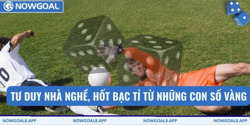 Tư duy nhà nghề, hốt bạc tỉ từ những con số vàng